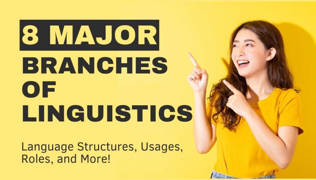 woman pointing to 8 major branches of linguistics