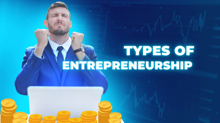 Types of Entrepreneurship: Find Your Path