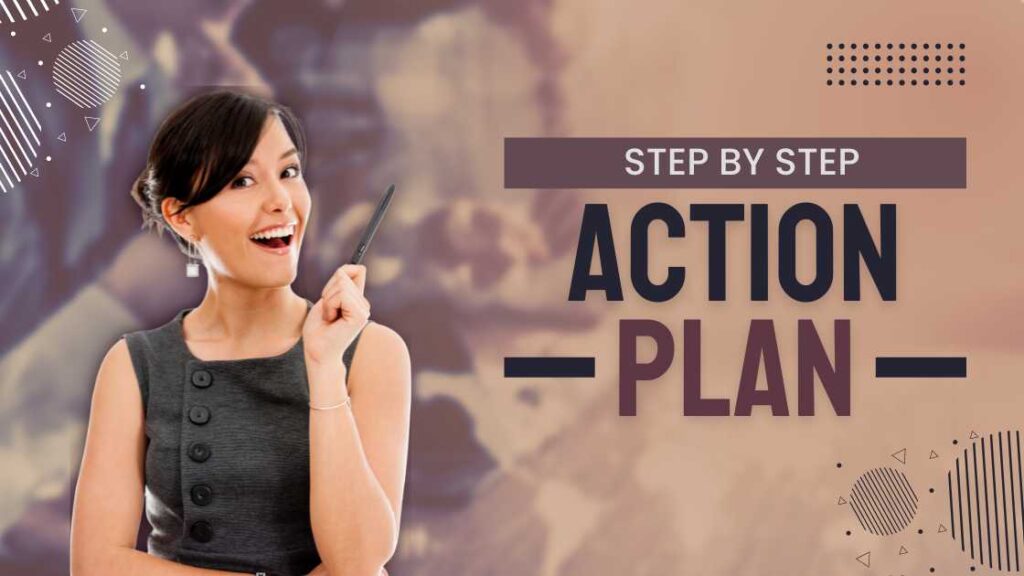 woman with text saying "step by step action plan"